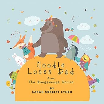 Sarah Corbett Lynch: Noodle Loses Dad (Second - Hand) - Tales for Tadpoles