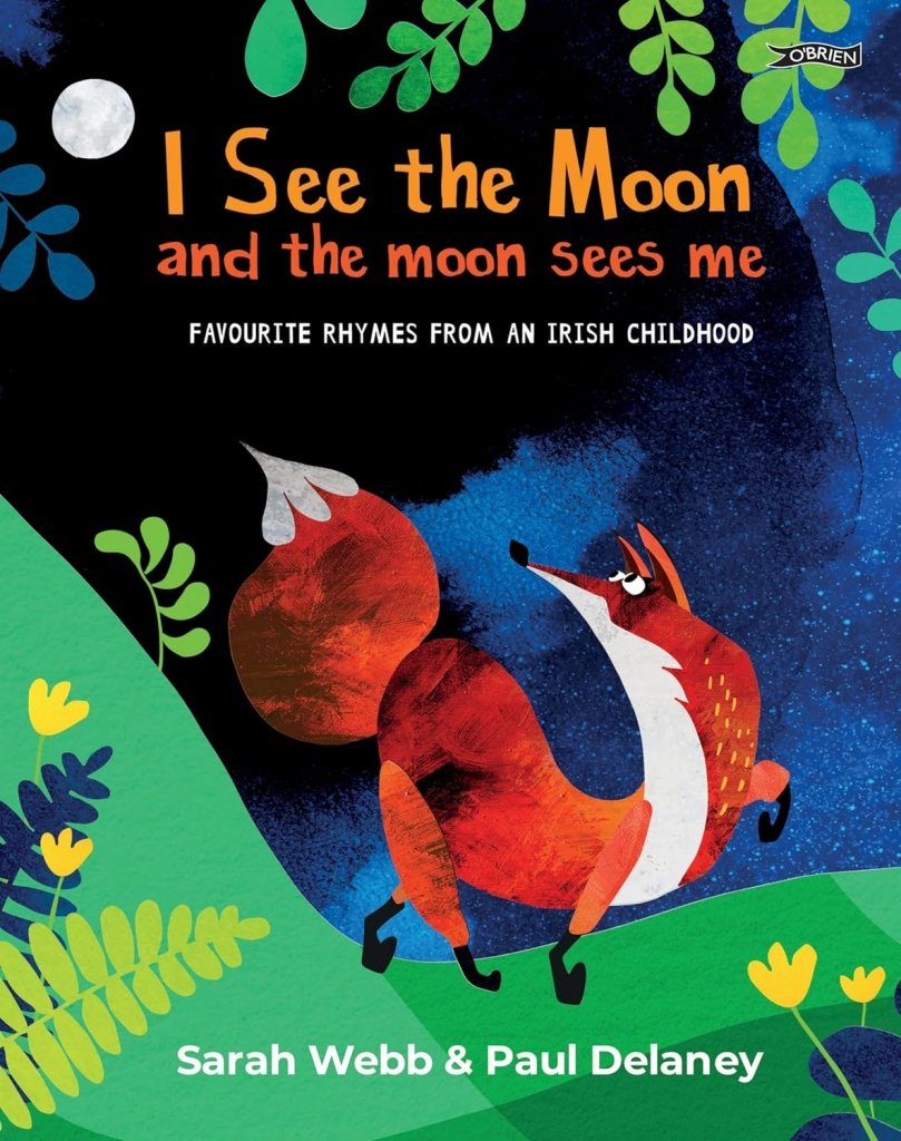 Sarah Webb: I See the Moon and the Moon Sees Me, Illustrated by Paul Delaney - Tales for Tadpoles