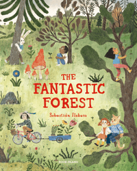 Sebastian Ilabaca: The Fantastic Forest - Tales for Tadpoles