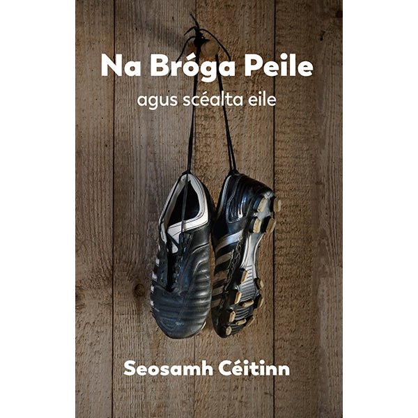 Seosamh Ceitinn: Na Broga Peile agus Scealta Eile - Tales for Tadpoles