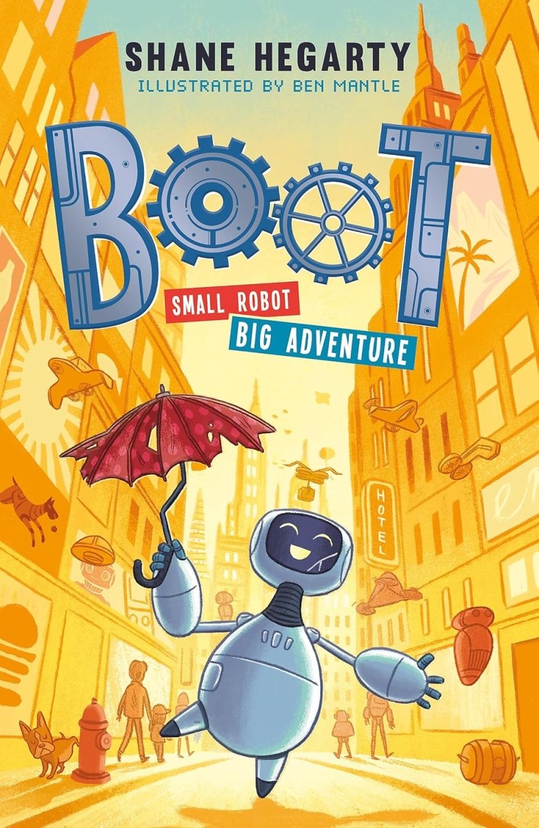 Shane Hegarty: Boot Small Robot Big Adventure, illustrated by Ben Mantle (Seconde - Hand) - Tales for Tadpoles