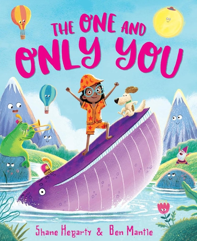Shane Hegarty: The One and Only You, illustrated by Ben Mantle - Tales for Tadpoles