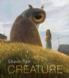 Shaun Tan: Creature - Paintings, Drawings, and Reflections - Tales for Tadpoles