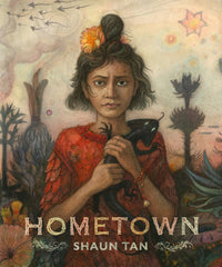 Shaun Tan: Hometown - Tales for Tadpoles