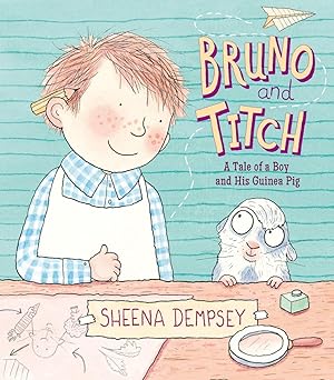 Sheena Dempsey: Bruno and Titch A Tale of a Boy and His Guinea Pig (Second - Hand) - Tales for Tadpoles