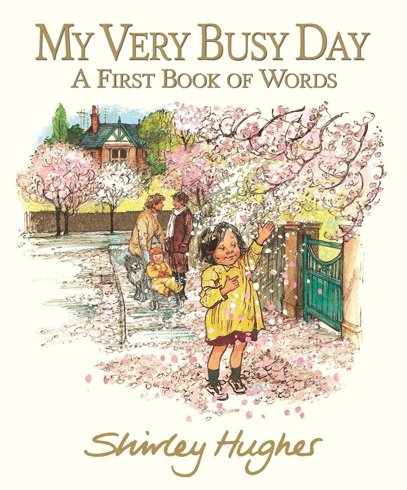 Shirley Hughes: My Very Busy Day - A First Book of Words - Tales for Tadpoles