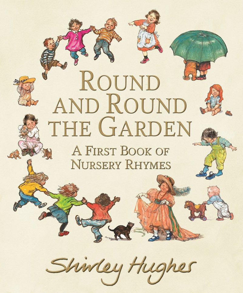 Shirley Hughes: Round and Round the Garden, A First Book of Nursery Rhymes - Tales for Tadpoles