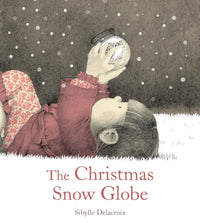 Sibylle Delacroix: The Christmas Snow Globe - Tales for Tadpoles