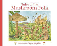 Signe Aspelin: Tales of the Mushroom Folk - Tales for Tadpoles