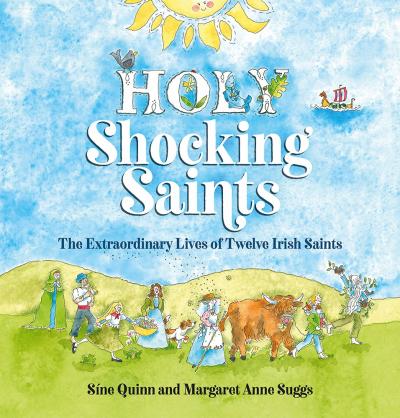 *SIGNED* Síne Quinn and Margaret Anne Suggs: Holy Shocking Saints: The Extraordinary Lives of Twelve Irish Saints - Tales for Tadpoles