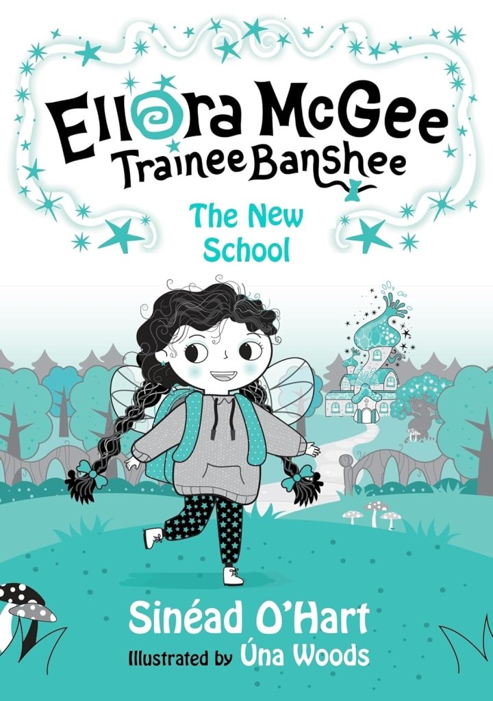 Sinead O'Hart: Eliona McGee, Trainee Banshee - The New School, illustrated by Una Woods - Tales for Tadpoles
