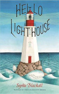 Sophie Blackall: Hello Lighthouse - Tales for Tadpoles