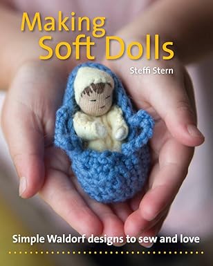 Steffi Stern: Making Soft Dolls - Tales for Tadpoles