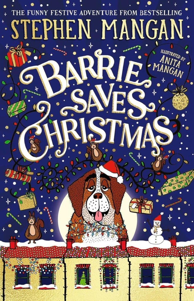 Stephen Mangan: Barrie Saves Christmas, illustrated by Anita Mangan - Tales for Tadpoles