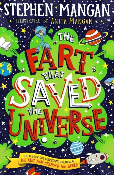 Stephen Mangan: The Fart that Saved the Universe, illustrated by Anita Mangan - Tales for Tadpoles