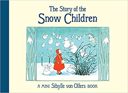 Story of the Snow Children: Mini Edition by Sibylle von Olfers - Tales for Tadpoles