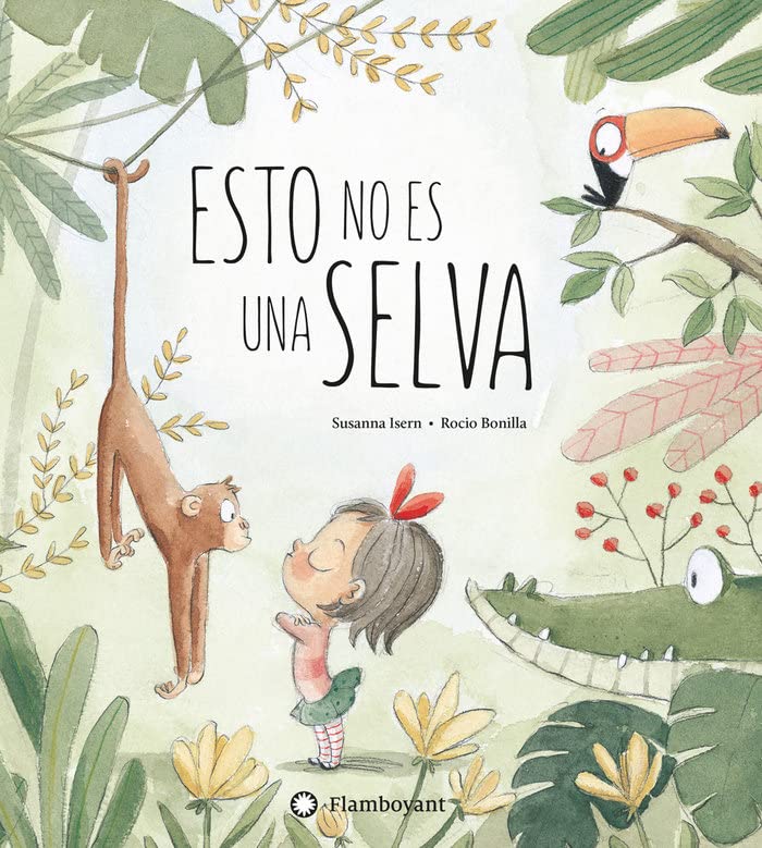 Susanna Isern: Esto no es una selva, illustrated by Rocio Bonilla - Tales for Tadpoles