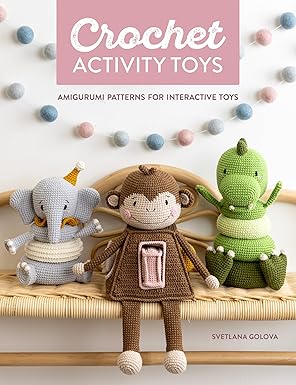 Svetlana Golova: Crochet Activity Toys - Tales for Tadpoles