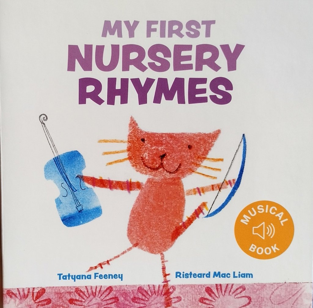 Tatyana Feeney and Risteard Mac Liam: My First Nursery Rhymes - Tales for Tadpoles