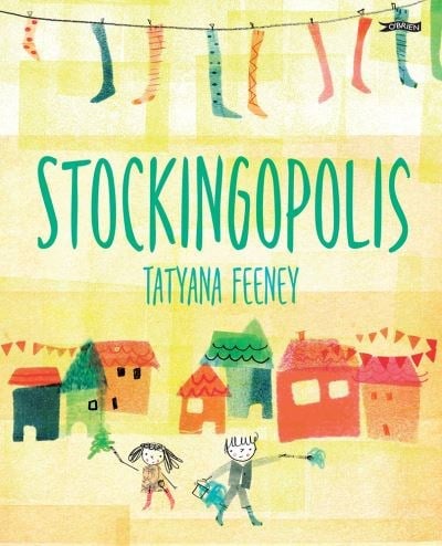 Tatyana Feeney: Stockingopolis - Tales for Tadpoles
