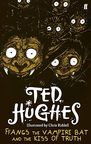 Ted Hughes: Ffangs the Vampire Bat and the Kiss of Truth, illustrated by Chris Riddell - Tales for Tadpoles