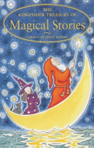 The Kingfisher Treasury of Magical Stories, chosen by Fiona Waters (Second - Hand) - Tales for Tadpoles