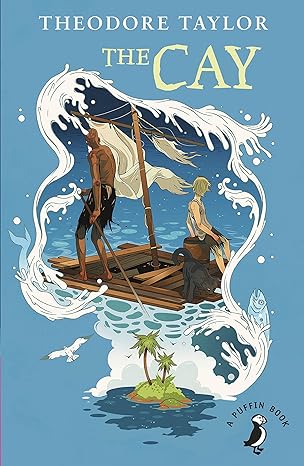 Theodore Taylor : The Cay - Tales for Tadpoles