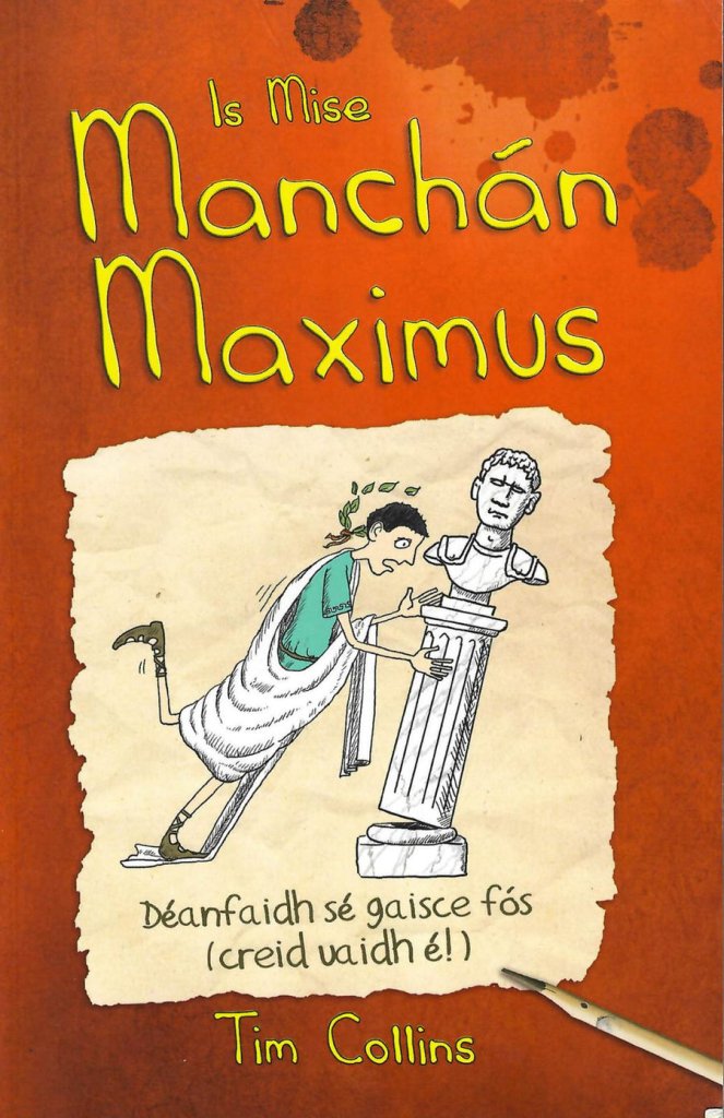 Tim Collins: Is Mise Manchan Maximus - Tales for Tadpoles