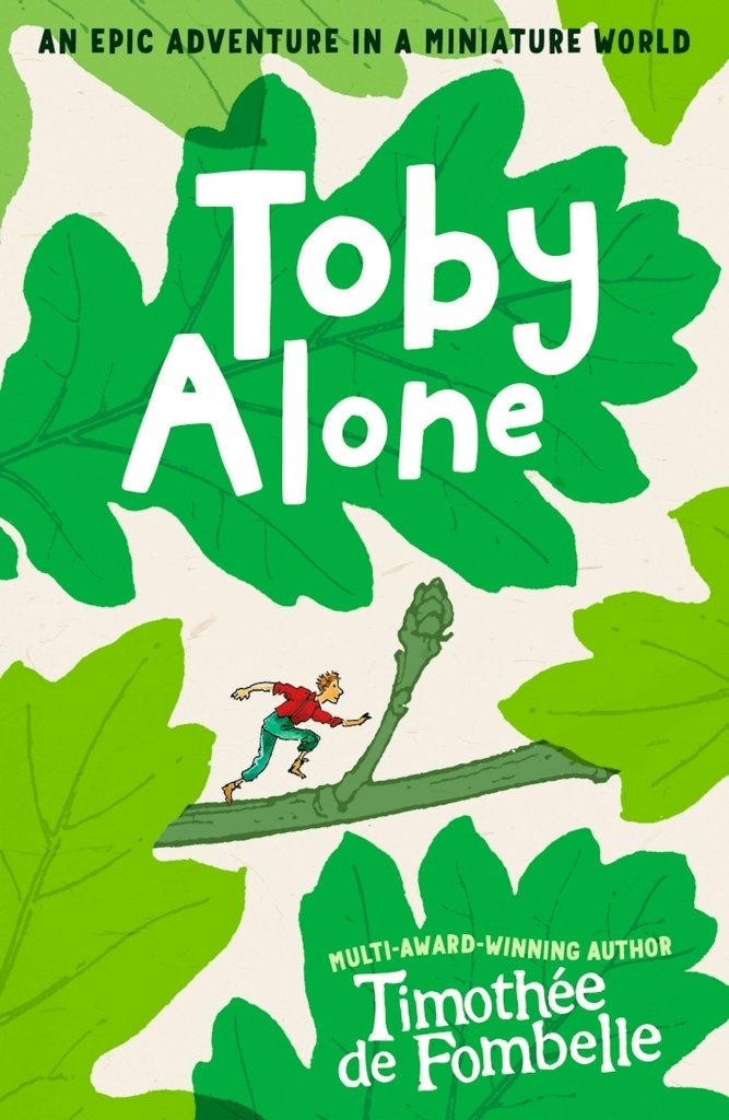 Timothee de Fombelle: Toby Alone - Tales for Tadpoles