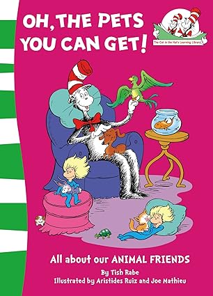 Tish Rabe: Oh, the Pets You Can Get! All About Our Animal Friends, illustrated by Aristides Ruiz and Joe Mathieu - Tales for Tadpoles