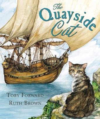 Toby Forward: Quayside Cat, illustrated by Ruth Brown - Tales for Tadpoles