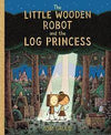 Tom Gauld: The Little Wooden Robot and the Log Princess - Tales for Tadpoles