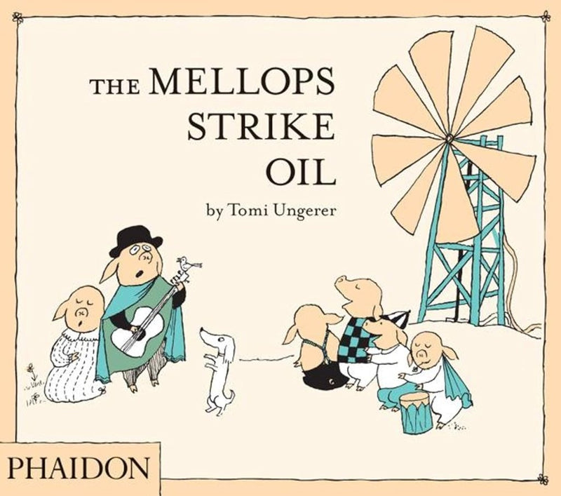 Tomi Ungerer: The Mellops Strike Oil - Tales for Tadpoles