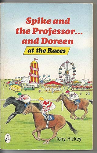 Tony Hickey: Spike and the Professor...and Doreen at the Races (Second - Hand) - Tales for Tadpoles