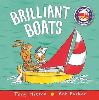 Tony Mitton: Amazing Machines: Brilliant Boats, illustrated by Ant Parker - Tales for Tadpoles