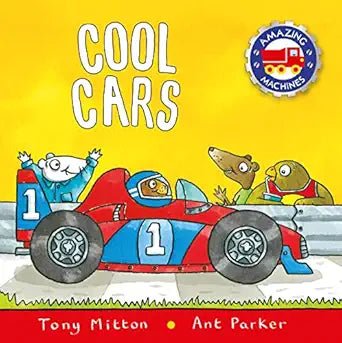 Tony Mitton: Amazing Machines: Cool Cars, illustrated by Ant Parker - Tales for Tadpoles
