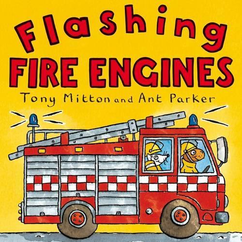 Tony Mitton: Amazing Machines: Flashing Fire Engines, illustrated by Ant Parker - Tales for Tadpoles