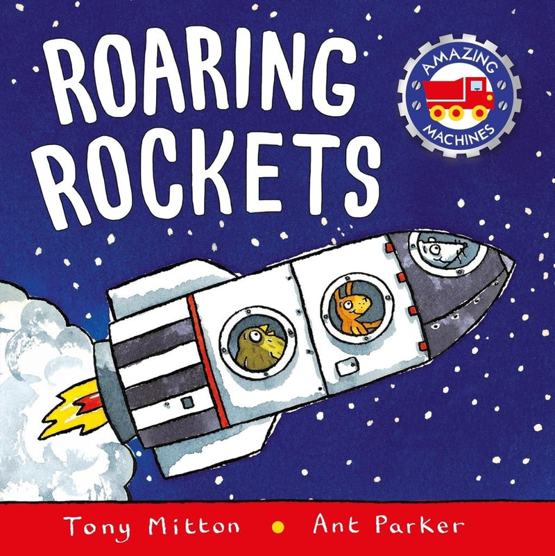 Tony Mitton: Amazing Machines: Roaring Rockets, illustrated by Ant Parker - Tales for Tadpoles
