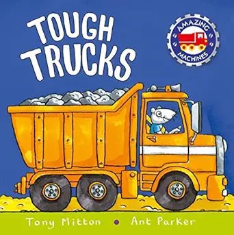 Tony Mitton: Amazing Machines: Tough Trucks, illustrated by Ant Parker - Tales for Tadpoles
