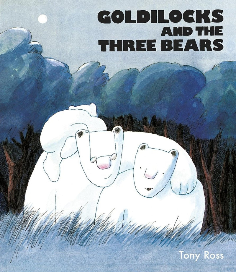 Tony Ross: Goldilocks and the Three Bears - Tales for Tadpoles