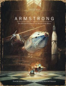 Torben Kuhlmann: Armstrong, The Adventurous Journey of a Mouse to the Moon - Tales for Tadpoles