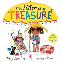 Tracy Darnton: My Sister is a Treasure, illustrated by Yasmeen Ismail - Tales for Tadpoles