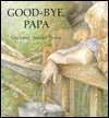 Una Leavy: Good - Bye, Papa (Second - Hand) - Tales for Tadpoles
