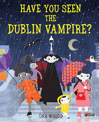 Una Woods: Have You Seen the Dublin Vampire? (Second Hand) - Tales for Tadpoles