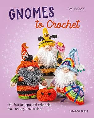 Val Pierce: Gnomes to Crochet - Tales for Tadpoles