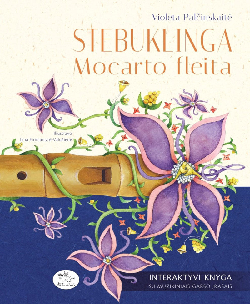 Violeta Palčinskaitė: Stebuklinga Mocarto fleita, illustrated by Lina Eitmantytė - Valužienė - Tales for Tadpoles