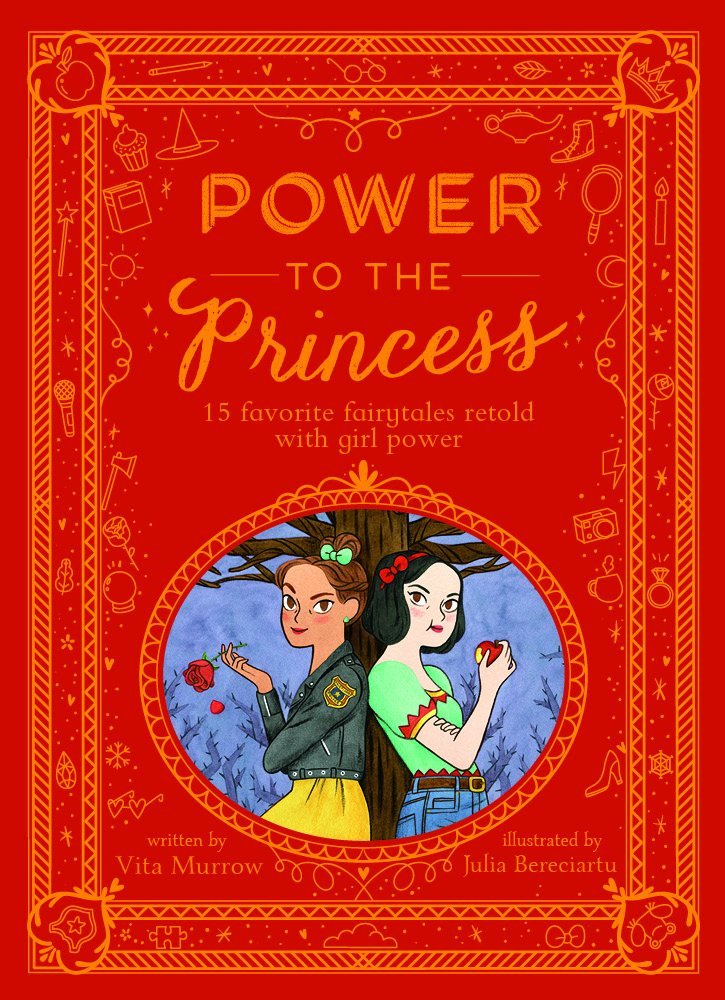 Vita Murrow: Power to the Princess - 15 Favourite Fairytales Retold with Girl Power, illustrated by Julia Bereciartu (Second - Hand) - Tales for Tadpoles