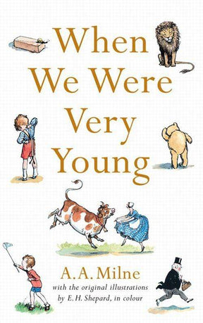 A.A.Milne: When We were Very Young, illustrated by E.H. Shepard