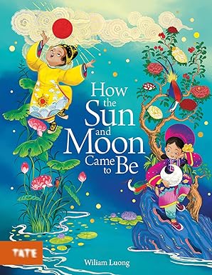 Wiliam Luong: How the Sun and Moon Came to Be - Tales for Tadpoles