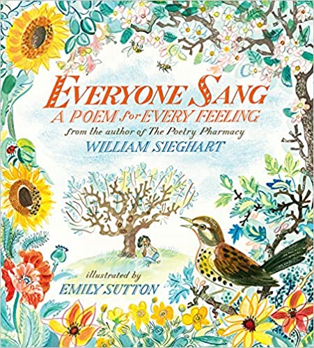 William Sieghart: Everyone Sang - A Poem for Every Feeling, illustrated by Emily Sutton. - Tales for Tadpoles